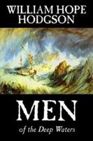 Men of the Deep Waters by William Hope Hodgson, Fiction, Horror, Classics, Sea Stories