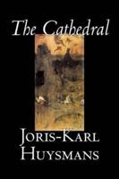 The Cathedral by Joris-Karl Huysmans, Fiction, Classics, Literary, Action & Adventure