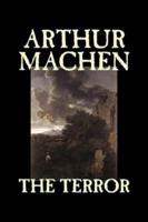 The Terror by Arthur Machen, Fiction, Fantasy, Classics, Mystery & Detective