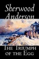 The Triumph of the Egg by Sherwood Anderson, Fiction, Literary
