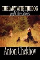 The Lady with the Dog and Other Stories by Anton Chekhov, Fiction, Classics, Literary, Short Stories