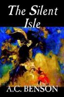 The Silent Isle by A.C. Benson, Fiction