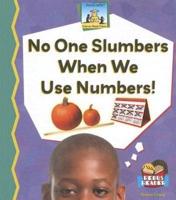 No One Slumbers When We Use Numbers!