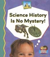 Science History Is No Mystery!