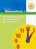 Saxon Matematicas 1: Cuaderno Para El Maestro De Texas
