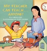 My Teacher Can Teach - Anyone!