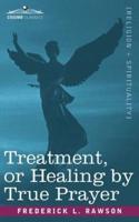 Treatment, or Healing by True Prayer