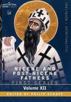 Nicene and Post-Nicene Fathers: First Series, Volume XII St.Chrysostom: Homilies on the Epistles of Paul to the Corinthians