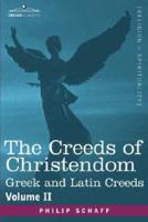 The Creeds of Christendom: Greek and Latin Creeds - Volume II