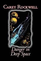 Danger in Deep Space by Carey Rockwell, Science Fiction, Adventure