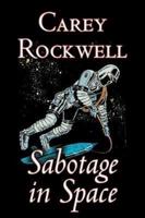 Sabotage in Space by Carey Rockwell, Science Fiction, Adventure