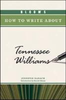 Bloom's How to Write About Tennessee Williams