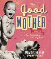 The Good Mother Guide