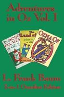 Complete Book of Oz Vol I:  The Wonderful Wizard of Oz, The Marvelous Land of Oz, and Ozma of Oz