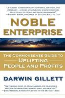 Noble Enterprise: The Commonsense Guide to Uplifting People and Profits