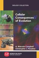 Cellular Consequences of Evolution