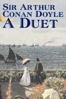 A Duet by Arthur Conan Doyle, Fiction, Mystery & Detective, Historical, Action & Adventure