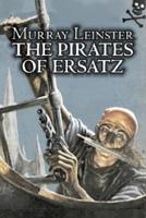 The Pirates of Ersatz by Murray Leinster, Science Fiction, Adventure