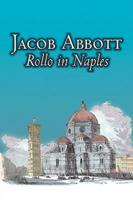 Rollo in Naples by Jacob Abbott, Juvenile Fiction, Action & Adventure, Historical