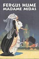 Madame Midas by Fergus Hume, Fiction, Mystery & Detective, Action & Adventure