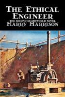 The Ethical Engineer by Harry Harrison, Science Fiction, Adventure