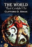 The World That Couldn't Be by Clifford D. Simak, Science Fiction, Fantasy, Adventure