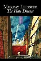 The Hate Disease by Murray Leinster, Science Fiction, Adventure