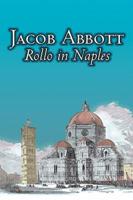 Rollo in Naples by Jacob Abbott, Juvenile Fiction, Action & Adventure, Historical
