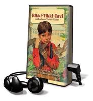 Rikki-Tikki-Tavi and Other Classic Tales