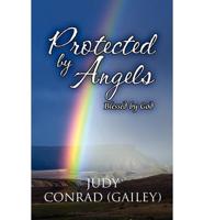 Protected by Angels: Blessed by God