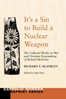 It's a Sin to Build a Nuclear Weapon