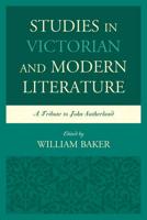 Studies in Victorian and Modern Literature: A Tribute to John Sutherland