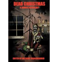 Dead Christmas: A Zombie Anthology