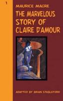 The Marvelous Story of Claire d'Amour