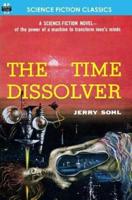 The Time Dissolver