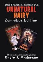 UNNATURAL HAIRY  Zomnibus Edition: Contains two complete novels: UNNATURAL ACTS and HAIR RAISING