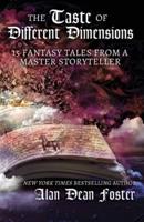 The Taste of Different Dimensions: 15 Fantasy Tales from a Master Storyteller