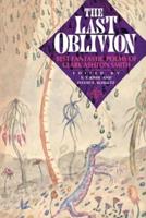 The Last Oblivion: Best Fantastic Poems of Clark Ashton Smith