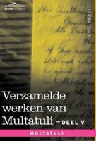 Verzamelde Werken Van Multatuli (in 10 Delen) - Deel V - Ideen - Derde Bundel