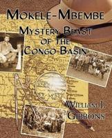 Mokele-Mbembe: Mystery Beast of the Congo Basin