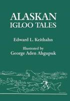 Alaskan Igloo Tales (Reprint Edition)