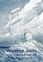 Wander-Ships: Folk-Stories of the Sea
