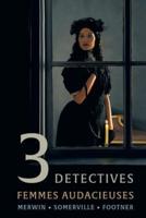 3 Detectives: Femmes Audacieuses