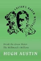 Drink the Green Water / The Milkmaid's Millions