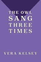 The Owl Sang Three Times