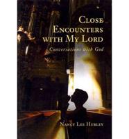 Close Encounters with My Lord: Conversations with God