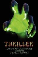 Thriller! (A Young Adult Anthology)
