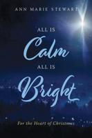 All Is Calm All Is Bright Volume 1