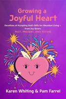 Growing a Joyful Heart Volume 1