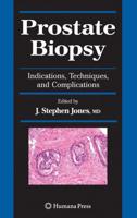 Prostate Biopsy : Indications, Techniques, and Complications